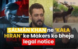 Kala Hiran film पर बढ़ा विवाद, Salman Khan की लीगल टीम के नोटिस के बाद नई बहस शुरू