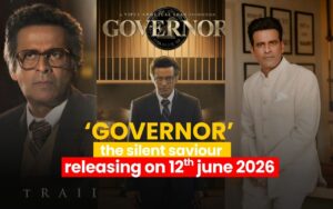 Navya Chakra 2026 : सेंसर विवाद के बाद रिलीज डेट फाइनल, 26 जून को सिनेमाघरों में दस्तक देगी फिल्म 2 Governor -The Silent Saviour Trailer 2026 : देश को आर्थिक संकट से बचाने निकले मनोज बाजपेयी, सामने आई दमदार कहानी