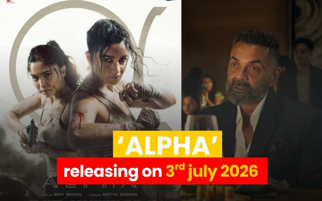 Alpha 2026 Release Date: आलिया भट्ट की स्पाई फिल्म का टीजर रिलीज, बदली रिलीज डेट ने बढ़ाई फैंस की उत्सुकता 4 Alpha फिल्म के टीजर में आलिया भट्ट और बॉबी देओल, नई रिलीज डेट 3 जुलाई 2026 घोषित