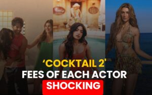Cocktail 2 2026 में किसे मिली सबसे बड़ी फीस? Shahid Kapoor ने सबको छोड़ा पीछे