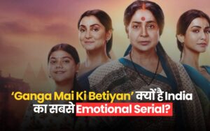 Ganga Mai Ki Betiyan 2026: Zee TV पे एक माँ की कहानी जो पूरे India को रुला रही है