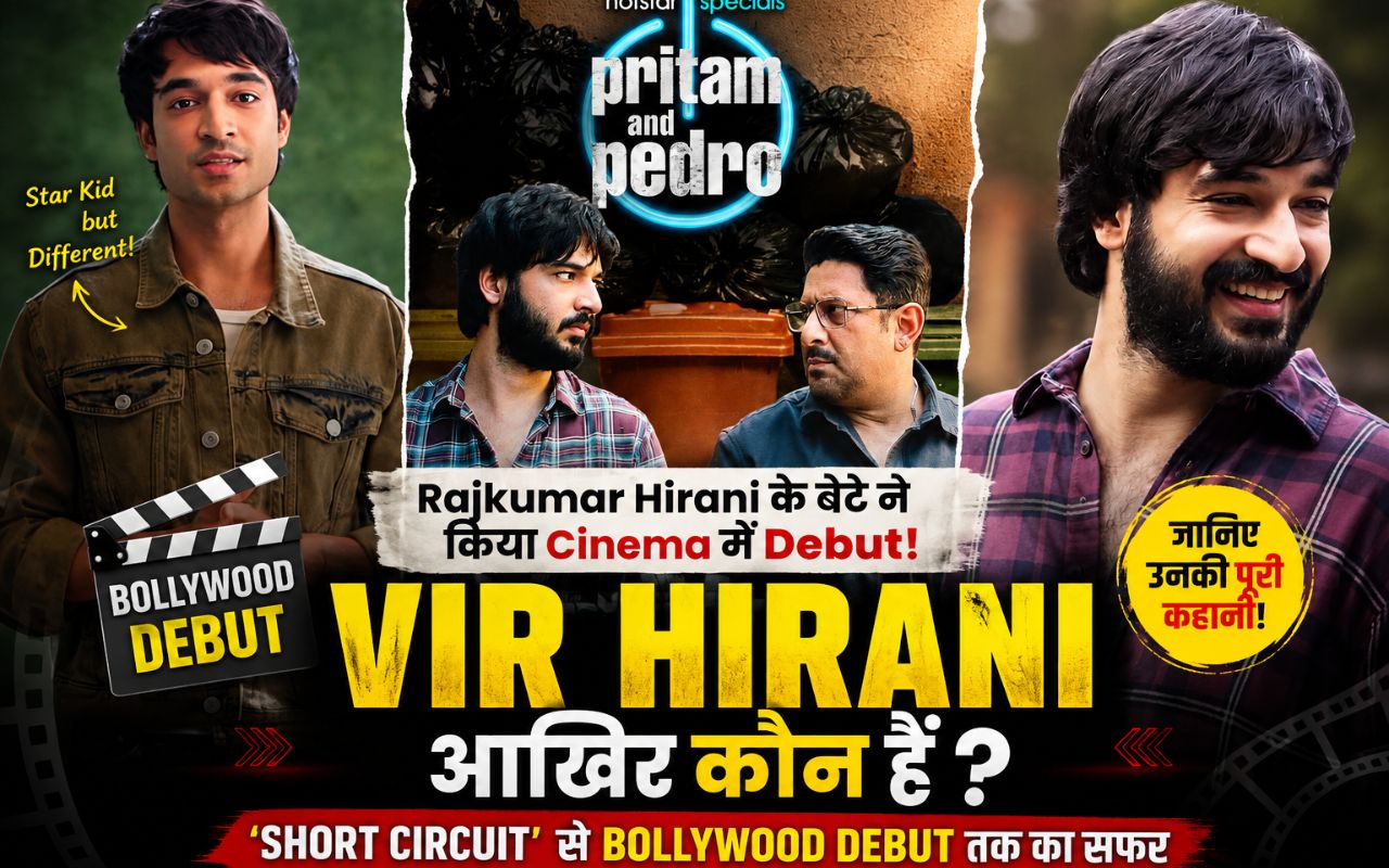 Pritam and Pedro में अभिनेता Vir Hirani, Rajkumar Hirani के बेटे और नए बॉलीवुड अभिनेता