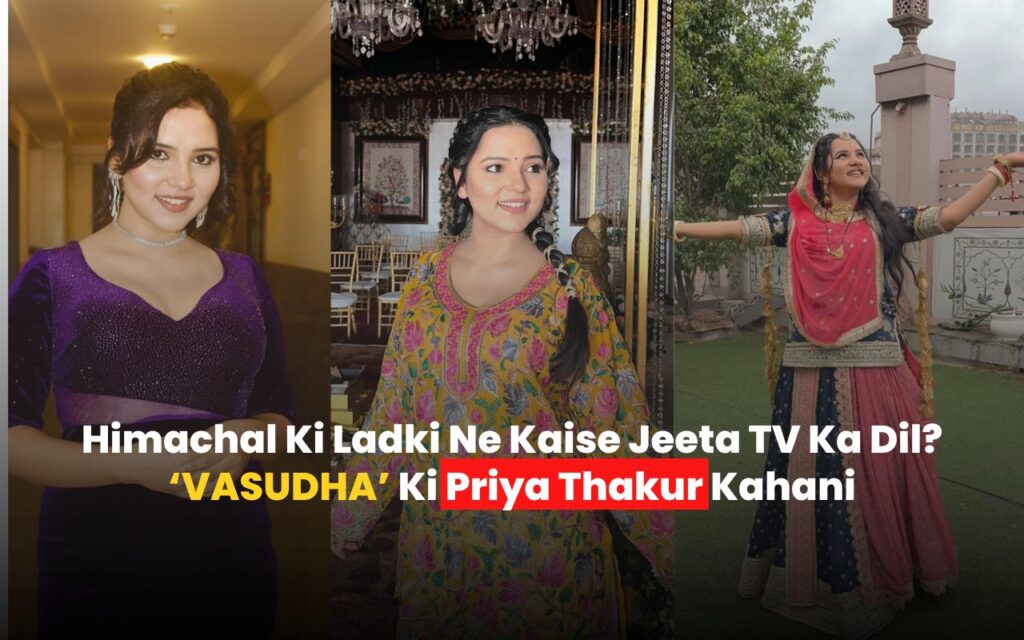 'Vasudha' Priya Thakur: टीवी इंडस्ट्री में कैसे बनाई अलग पहचान 5 Priya Thakur as Vasundhara in Zee TV's Vasudha