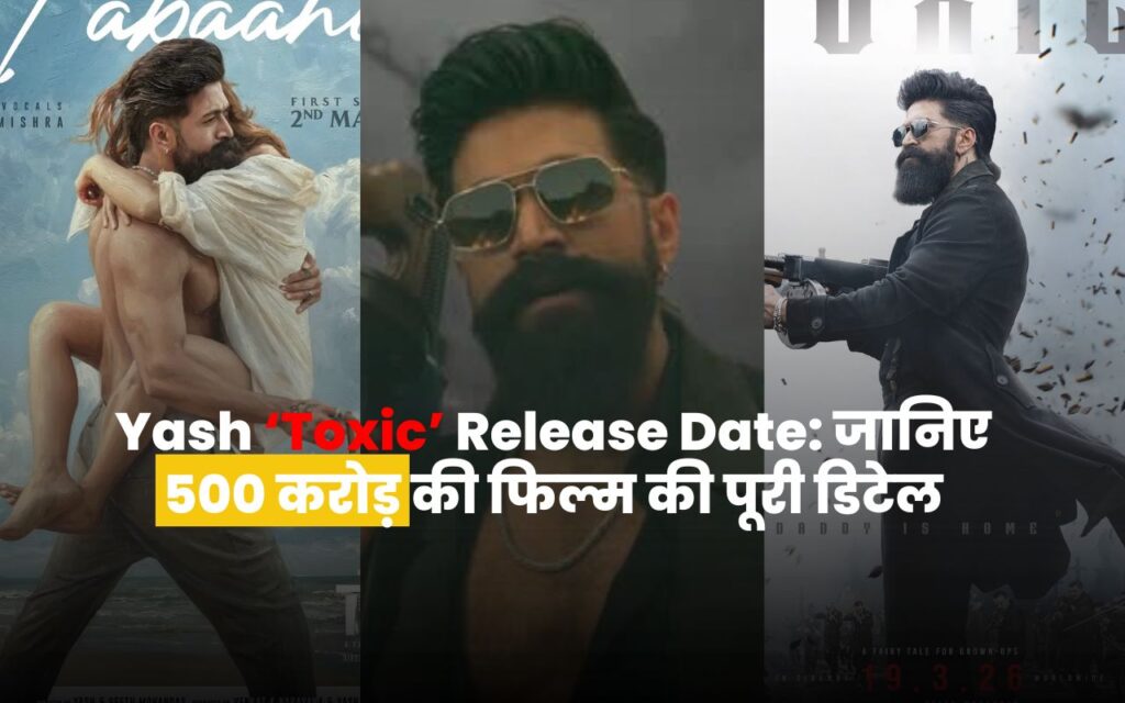 Yash Toxic movie release date story cast and budget