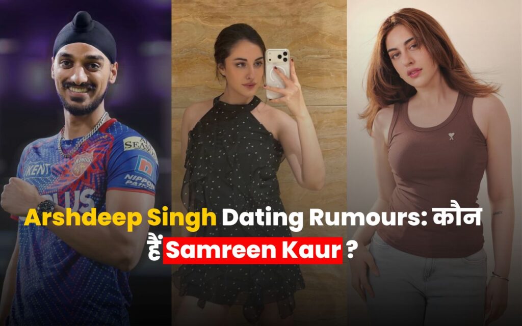 Samreen Kaur: Kaun Hai Arshdeep Singh Ki Ye Rumoured Girlfriend? 5 Samreen Kaur actress and model biography
